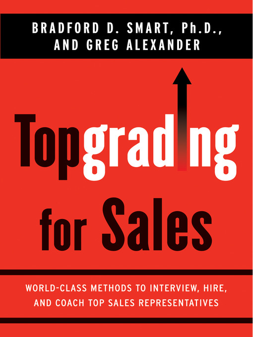 Title details for Topgrading for Sales by Bradford D. Smart Ph.D. - Available